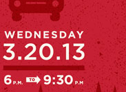 Wed 3.20.13, 6-9:30pm