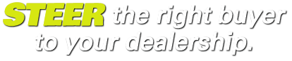 STEER the right buyer to your dealership.