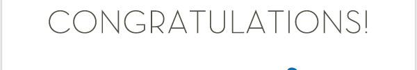 CONGRATULATIONS!