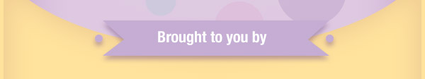 Brought to you by:
